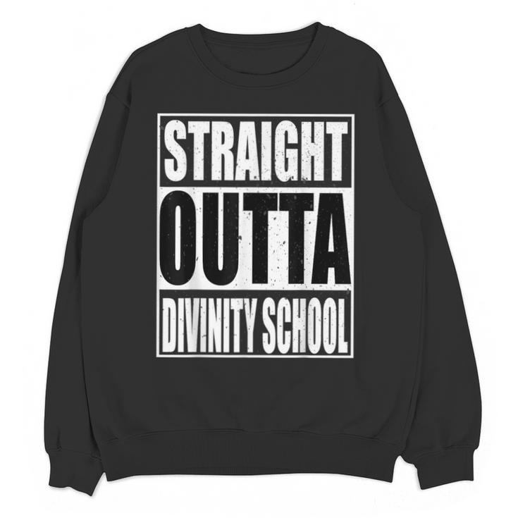 Cool Straight Outta Divinity School Graduation Shirt Unisex Sweatshirt