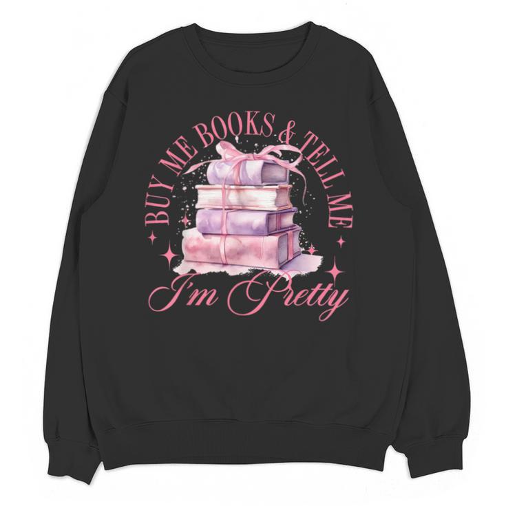Coquette Aesthetic Bow Buy Me Books & Tell Me I'm Pretty Unisex Sweatshirt