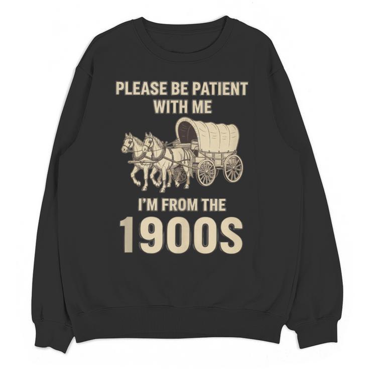 Country Please Be Patient With Me I'm From The 1900s Vintage Unisex Sweatshirt Country Please Be Patient With Me I'm From The 1900s Vintage Unisex Sweatshirt