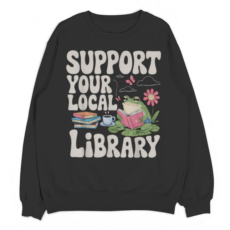Cute Frog Support Your Local Library Librarian Book Lover Unisex Sweatshirt