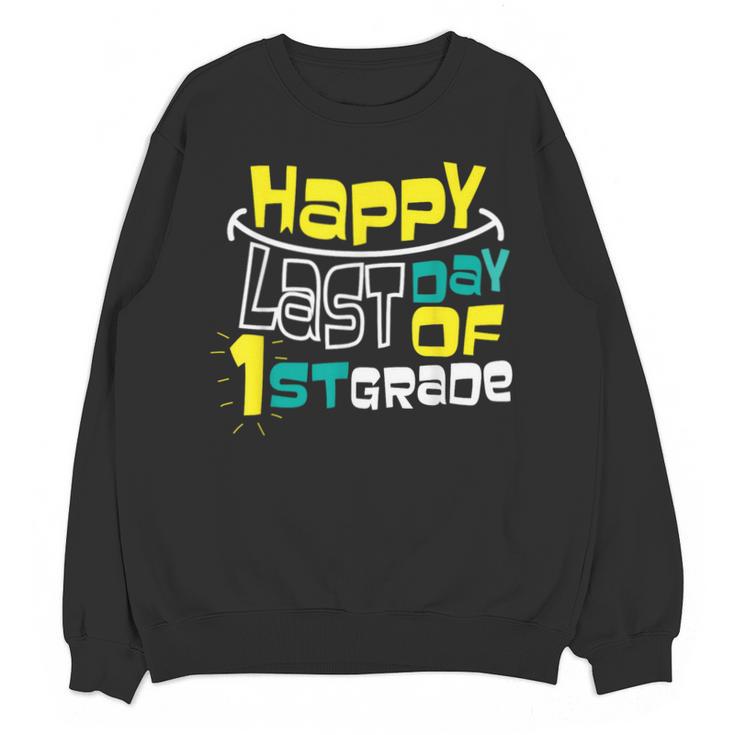 Cute Happy Last Day Of 1st Grade Shirt Kids Graduation Unisex Sweatshirt