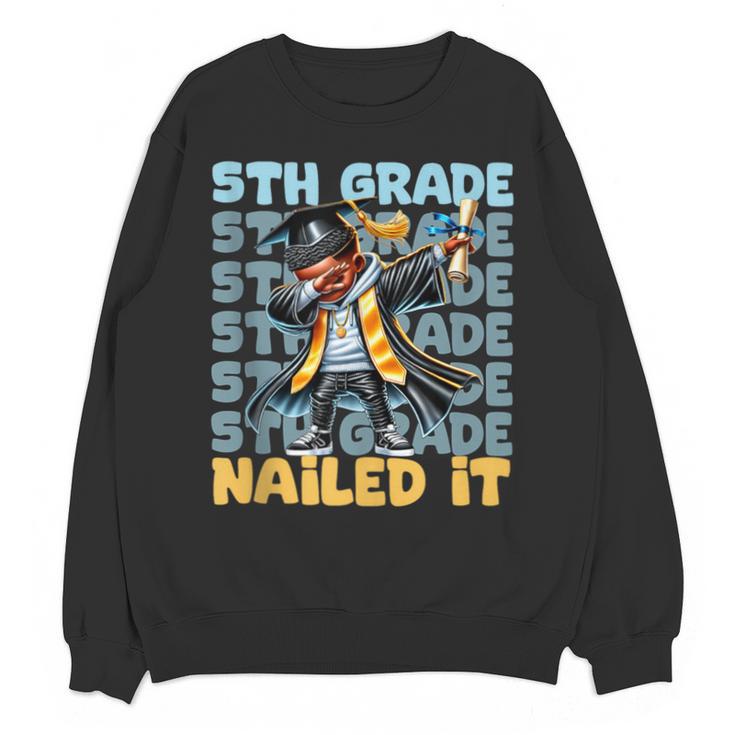 Dabbing Graduation Boy 5th Grade Nailed It Class Of 2025 Unisex Sweatshirt