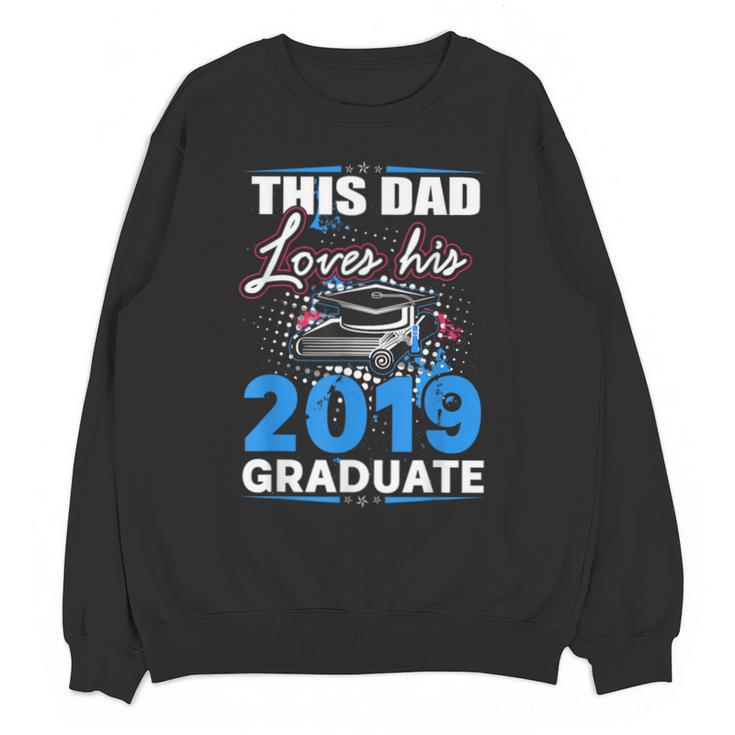Dad Of a 2019 Graduate Shirt Proud Dad Graduation Grad Shirt Unisex Sweatshirt