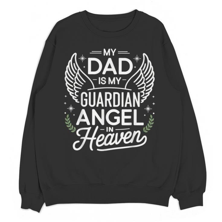My Dad Father Is My Guardian Angel In Heaven Memory Memorial Unisex Sweatshirt