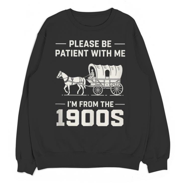 Dad Please Be Patient With Me I'm From The 1900s Vintage Unisex Sweatshirt
