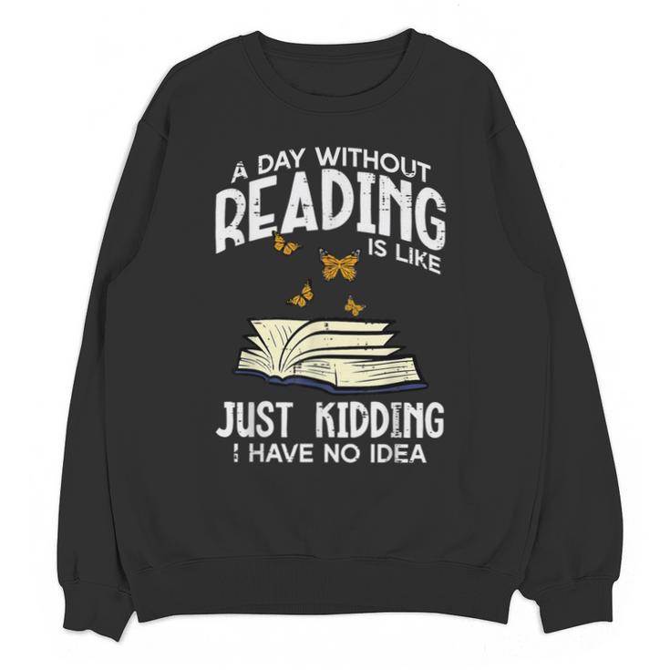 Day Without Reading Read Librarian Book Men Women Kids Unisex Sweatshirt