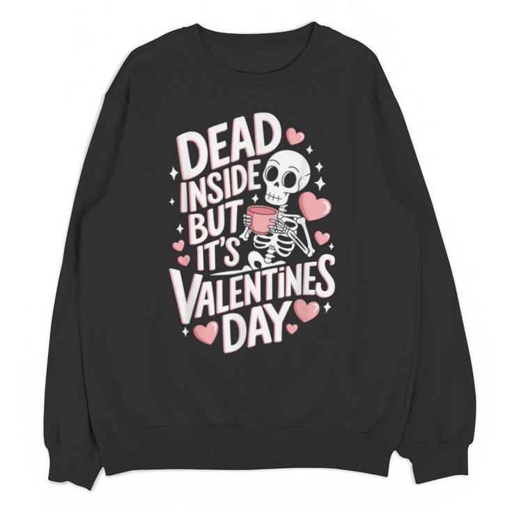 Dead Inside But Its Valentines Day T Shirt For Introverts Unisex Sweatshirt