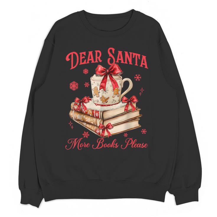 Dear Santa More Books Please Coquette Bow Books Christmas Unisex Sweatshirt