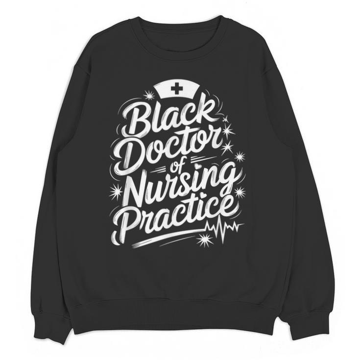 DNP Doctor Graduation Doctor Of Nursing Practice Unisex Sweatshirt