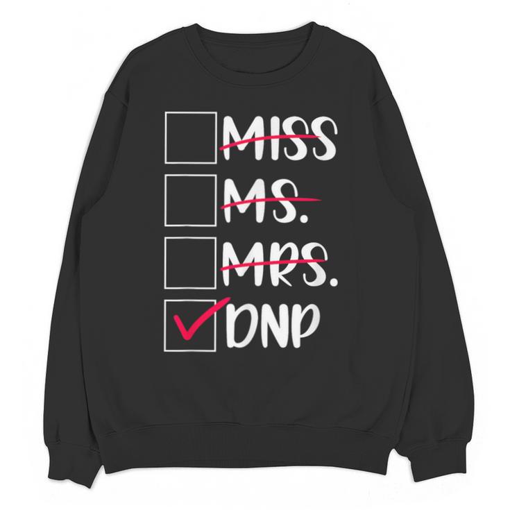 DNP Graduate Doctor Of Nursing Practice Graduation DNP Grad Unisex Sweatshirt