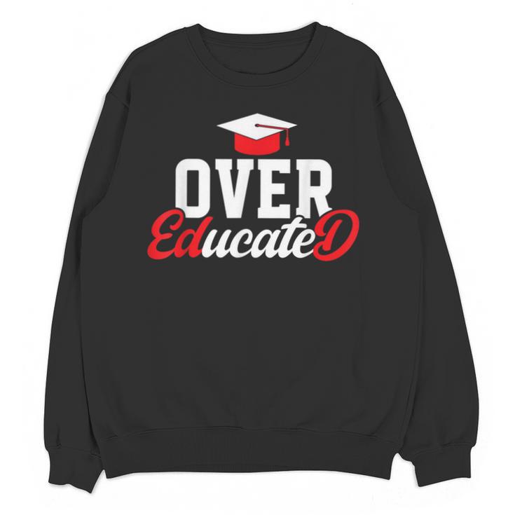Doctor Of Education Over Educated EdD Doctorate Graduation Unisex Sweatshirt