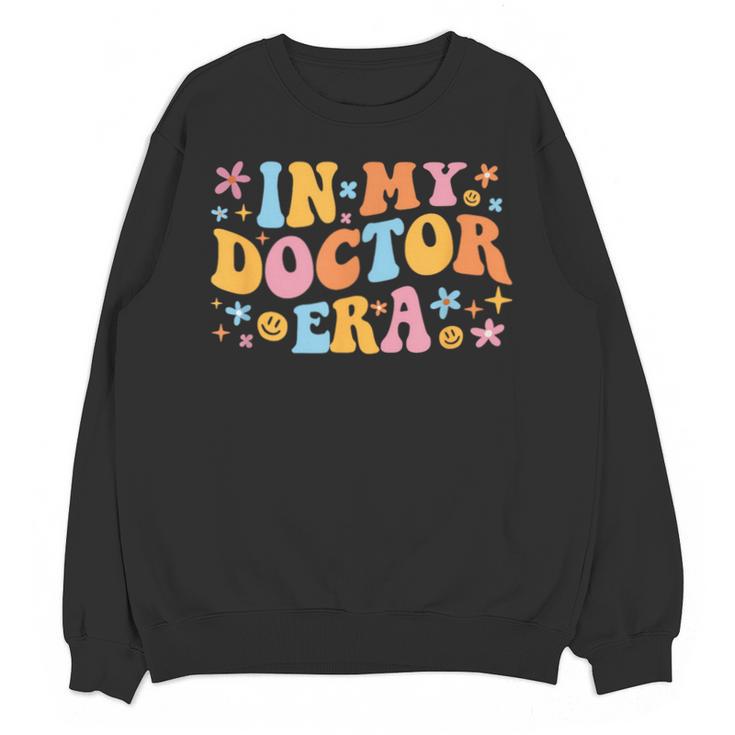 In My Doctor Era Student New Doctor Graduation PhD Women Unisex Sweatshirt