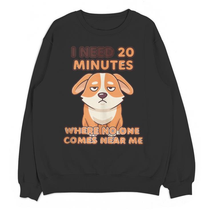 Dog Introvert I Need 20 Minutes Where No One Comes Unisex Sweatshirt