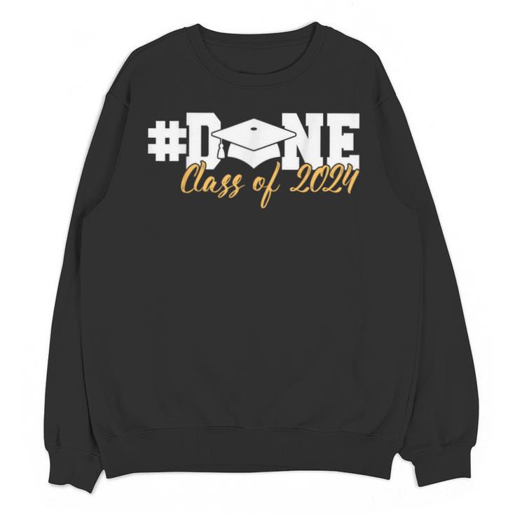 DONE Class Of 2024 Graduation For Her Him Grad Senior 2024 Unisex Sweatshirt