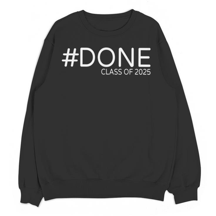 DONE Class Of 2025 Graduation For Her Him Grad Seniors Unisex Sweatshirt