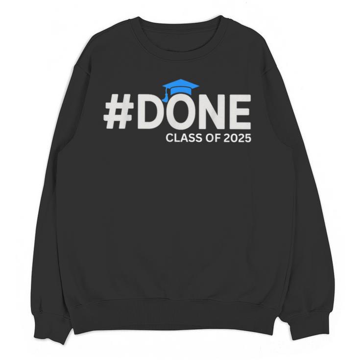 Done Class Of 2025 Graduation So Done Senior 2025 Grad Unisex Sweatshirt
