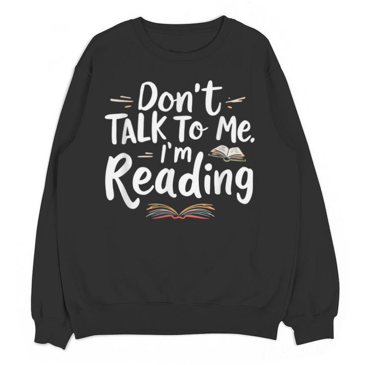 Don't Talk To Me I'm Reading Minimalist Book Lover Unisex Sweatshirt