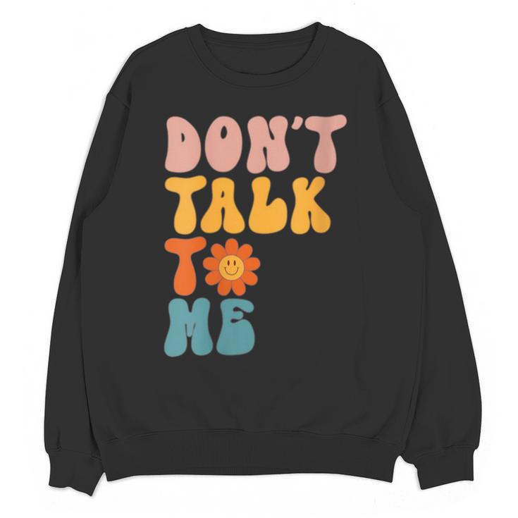 Don't Talk To Me Sarcastic Introvert Antisocial Unisex Sweatshirt