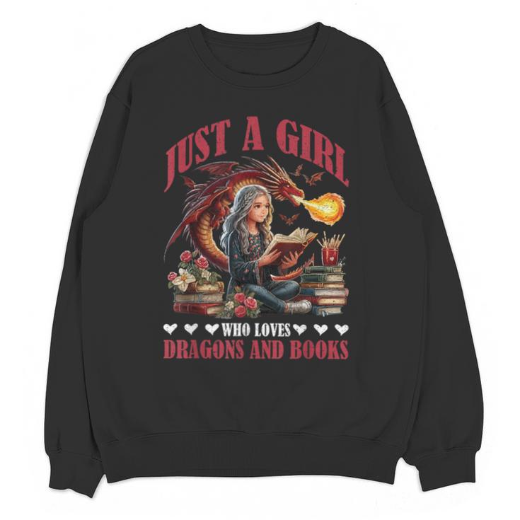 Dragon Just A Girl Who Loves Dragons And Books Unisex Sweatshirt