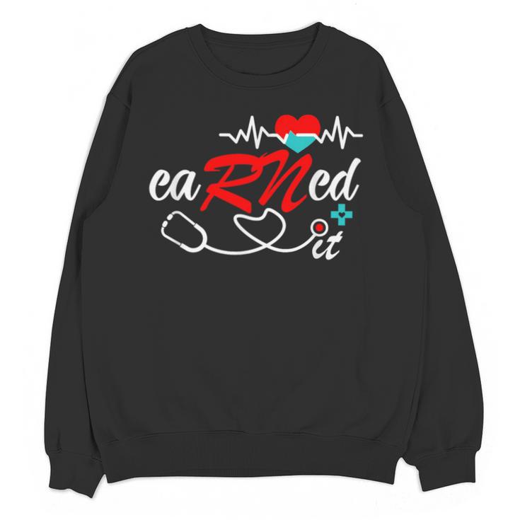 Earned It RN Nurse Graduation RN & LPN Nursing Unisex Sweatshirt