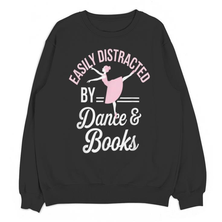 Easily Distracted By Dance And Books Ballet Fun Unisex Sweatshirt