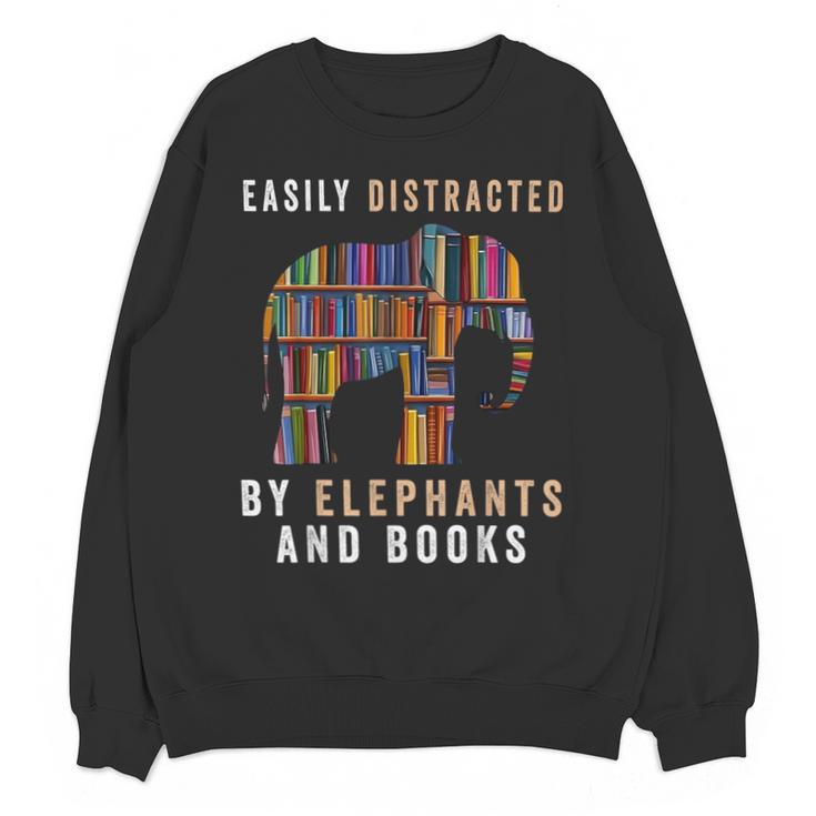 Easily Distracted By Elephants And Books Elephant Unisex Sweatshirt
