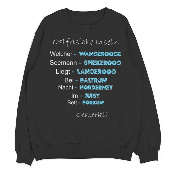 East Frisian Islands Memory Saying Shirt North Sea Unisex Sweatshirt
