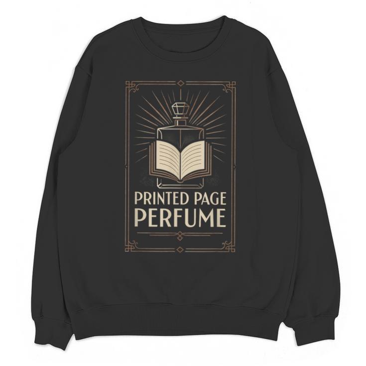 Printed Page Perfume Book Lover Saying Unisex Sweatshirt