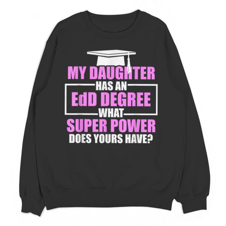 EdD Doctor Of Education Daughter Power Doctorate Graduation Unisex Sweatshirt