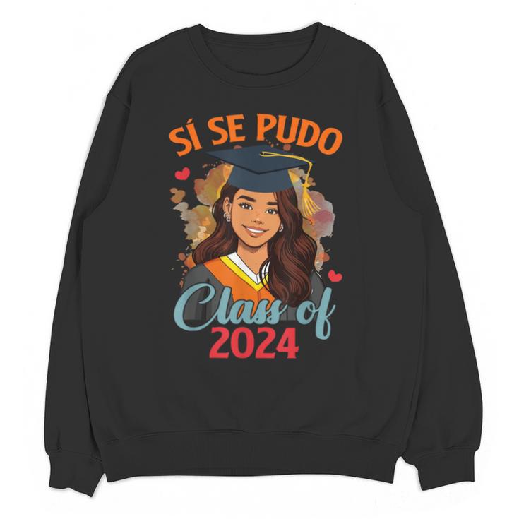 Educated Latina Graduation Day Grad Si Se Pudo Class Of 2024 Unisex Sweatshirt