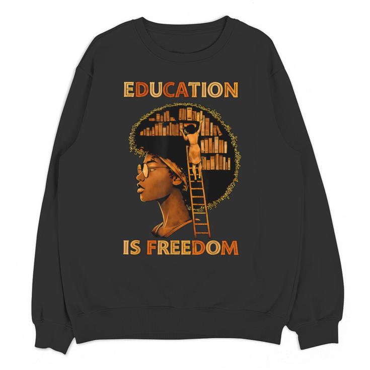 Education Is Freedom Teacher Book Black History Month Unisex Sweatshirt