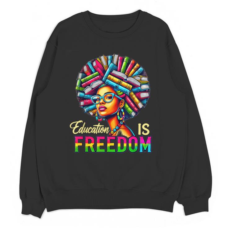 Education Freedom Teacher Books Black History Month Unisex Sweatshirt