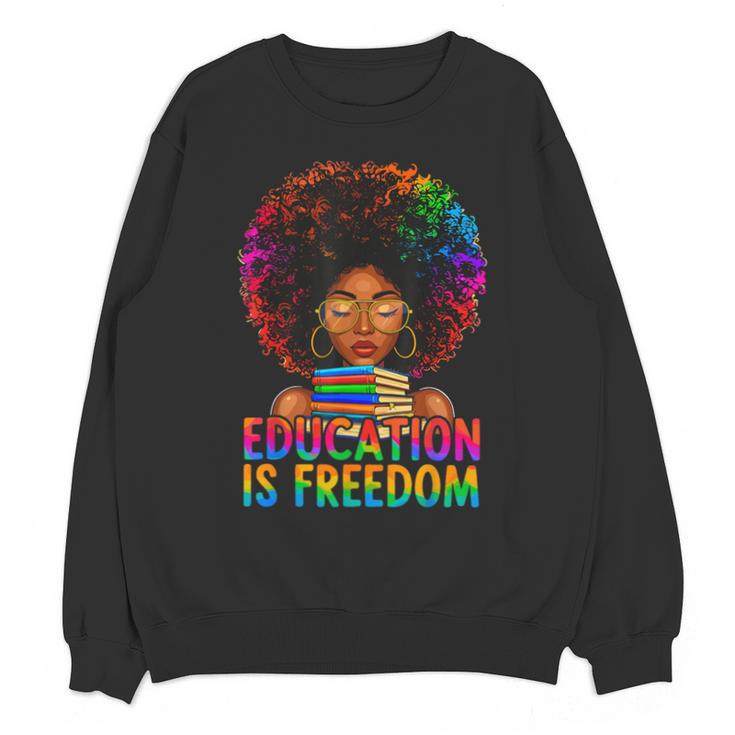 Education Is Freedom Teacher Books History Month Unisex Sweatshirt