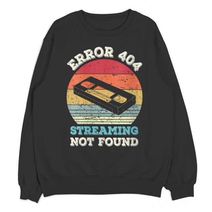Error 404 Streaming Not Found Nostalgia VHS Retro Tape Unisex Sweatshirt