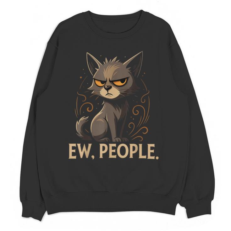 Ew People Moody Cat Sarcastic Introvert Artwork Unisex Sweatshirt