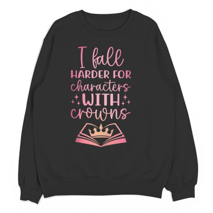 I Fall For The Characters WCrowns Fantasy Book Lover Tee Unisex Sweatshirt