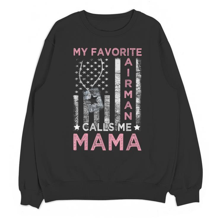 My Favorite Airman Calls Me Mama Airman Graduation Mom Unisex Sweatshirt