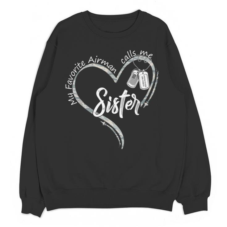 My Favorite Airman Calls Me Sister USAF Graduation Sister Unisex Sweatshirt