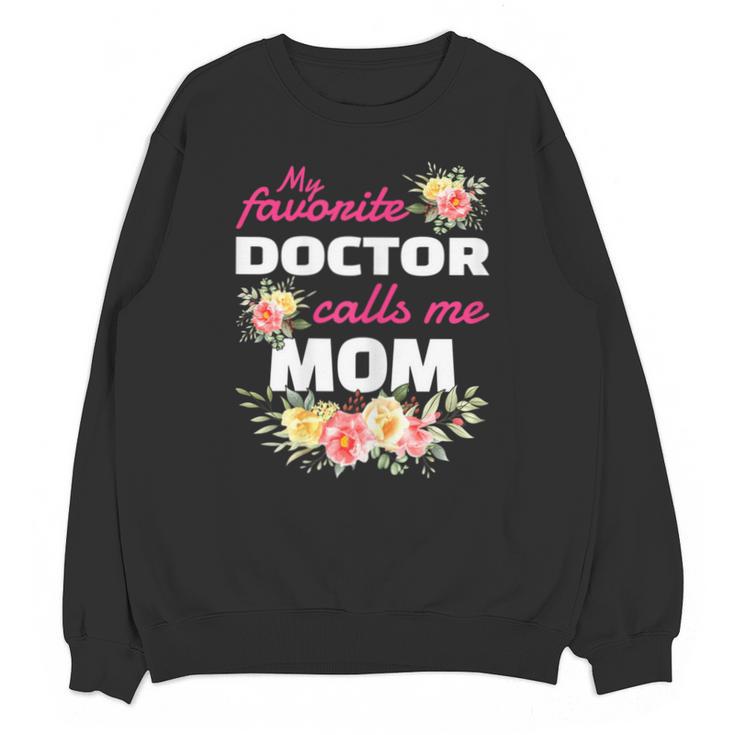 My Favorite Doctor Calls Me Mom Graduation Unisex Sweatshirt