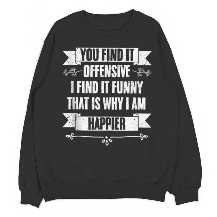 You Find It Offensive I Find It A Sarcastic Introvert Unisex Sweatshirt
