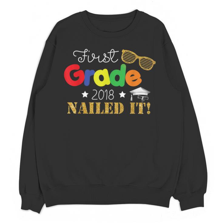 First 1st Grade 2018 Nailed It Graduation Shirt Unisex Sweatshirt