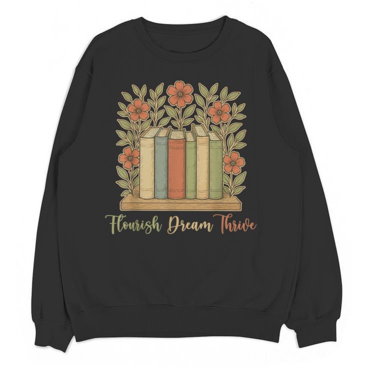 Flourish Dream Thrive Resist 84 67 Book Reading Nature Lover Unisex Sweatshirt