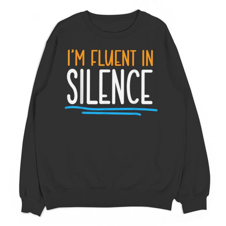 Im Fluent In Silence Introvert Unisex Sweatshirt