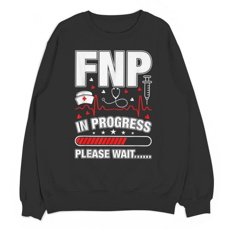 FNP In Progress Graduation Family Nurse Practitioner Unisex Sweatshirt