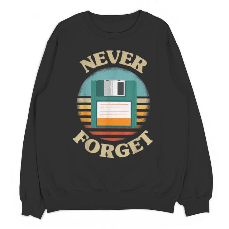Never Forget Retro Diskette Nostalgia Vintage Unisex Sweatshirt