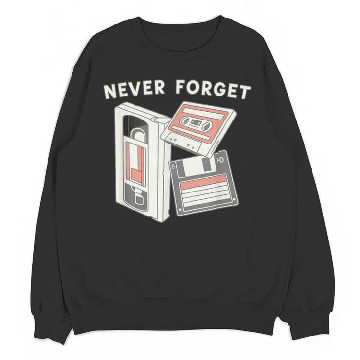 Never Forget VHS Tape Cassette Floppy Disk Nostalgia 80s 90s Unisex Sweatshirt