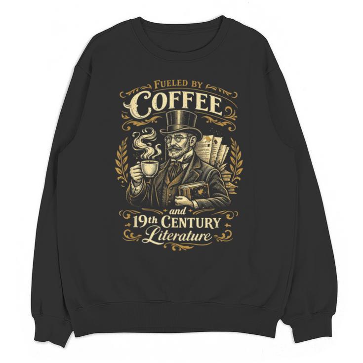 Fueled By Coffee And 19th Century Literature Book Tee Unisex Sweatshirt