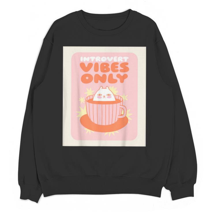 Fun Cool Cute Introvert Cat Character Quote Tea Cup For Men Women Unisex Sweatshirt