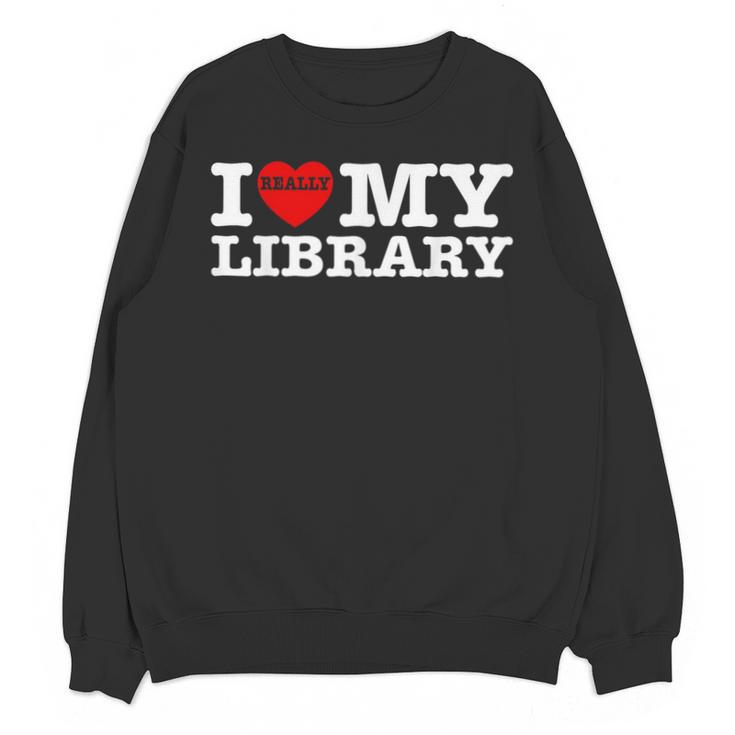 Fun I Love My Library Book Reader Bookworm Librarian Costume Unisex Sweatshirt