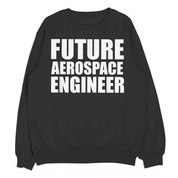 Future Aerospace Engineer College Graduate Graduation Unisex Sweatshirt